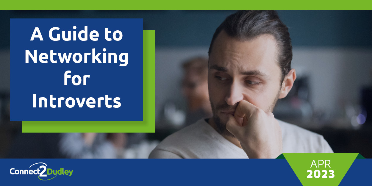A Guide to Networking for Introverts Connect2Dudley